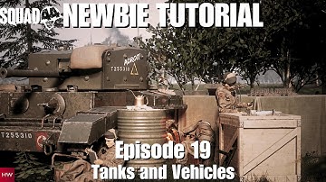 Squad 44 Newbie Guide 19 - Tanks and Vehicles