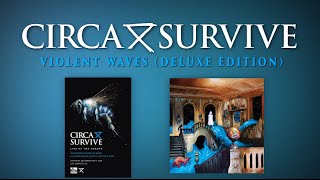 Video thumbnail of "CIRCA SURVIVE - Violent Waves (Deluxe Edition)"