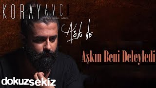 Koray Avcı - Aşkın Beni Deleyledi (Akustik) (Official Audio) chords