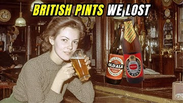 8 British BEERS You’ll NEVER Taste Again 😢