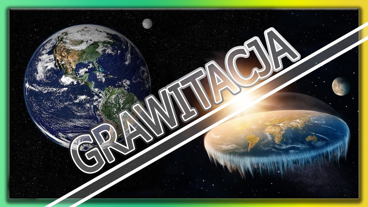 Siłę Grawitacji Fg Działającą Na Satelitę Analiza grawitacji na Ziemi Płaskiej vs. Kulistej - YouTube