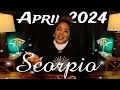 SCORPIO – What is Meant For You to Hear At This EXACT Moment - APRIL 2024
