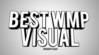 Best WMP Visual ever! + Tutorial