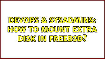 DevOps & SysAdmins: How to mount extra disk in freebsd?
