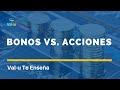 Principales diferencias entre Bonos y Acciones || Val-u Te Enseña