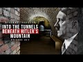 Into the tunnels beneath hitlers mountain  history traveler episode 321