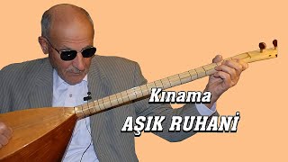 AŞIK RUHANİ KINAMA