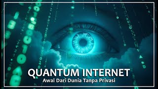 Teknologi Rahasia Yang Bisa Ubah Dunia Quantum Internet