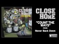 Close To Home - Count The Ways (Track Video)