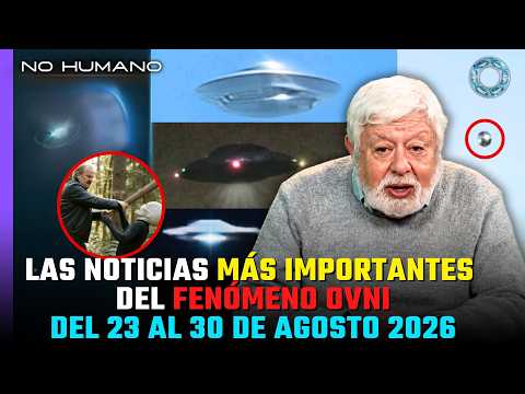 Non-Human: The most important UFO phenomenon news from August 23 to 30, 2026 🛸