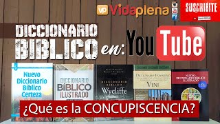 DICCIONARIO BIBLICO en YOUTUBE: ¿Qué es la CONCUPISCENCIA? screenshot 2