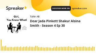 Dear Jada Pinkett Shakur Alsina Smith - Season 4 Ep 30