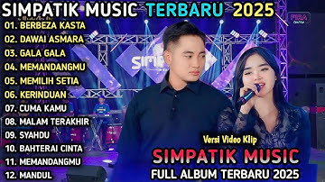 BERBEZA KASTA - Simpatik Music - DAWAI ASMARA, GALA GALA - SIMPATIK MUSIC FULL ALBUM TERBARU 2025