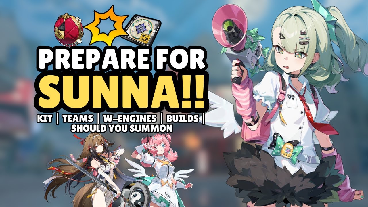 Prepare For Sunna!! Kit Standouts, Teams, Builds & Should You Summon?! | Zenless Zone Zero