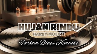 Download Lagu 🎶Hujan Rindu—Harry Moekti • Farkan Blues Karaoke MP3