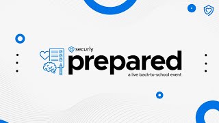 Securly Prepared | Student Wellness Webinar screenshot 1