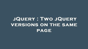 jQuery : Two jQuery versions on the same page