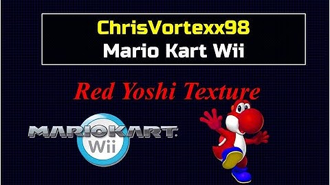 ChrisVortexx98 Mario Kart Wii: Red Yoshi Texture Gameplay