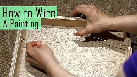 How to Wire a Painting like  a pro!