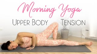 5 MIN Morning Yoga For Upper Body Tension