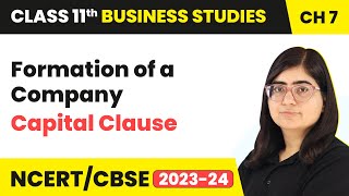 Capital Clause - Formation of a Company | Class 11 Business Studies Chapter 7