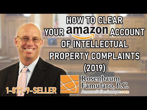 HOW TO REMOVE INTELLECTUAL PROPERTY COMPLAINTS ON AMAZON (2020)