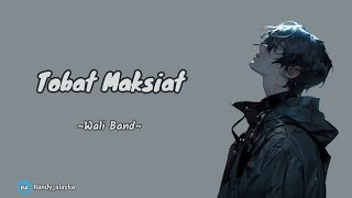 Tobat Maksiat -Wali Band (Lirik Lagu) #tobatmaksiat #waliband #tobatsebelumterlambat