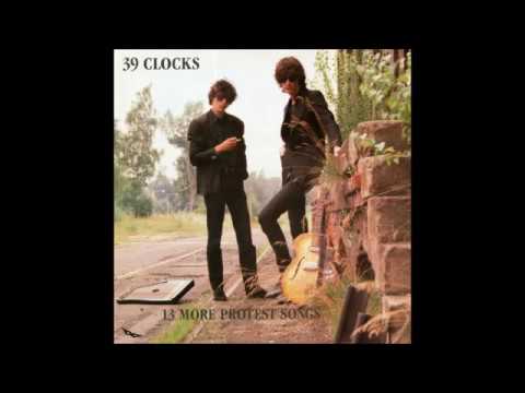39 Clocks — 39 CLOCKS : "13 More Protest Songs" [1987]