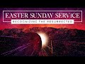 Mar 31 2024 11am  easter sunday  recognizing the resurrected