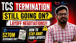 TCS Termination Still Going on? Layoff Negotiations!! Cognizant $270M Severance Pay? #noticeperiod