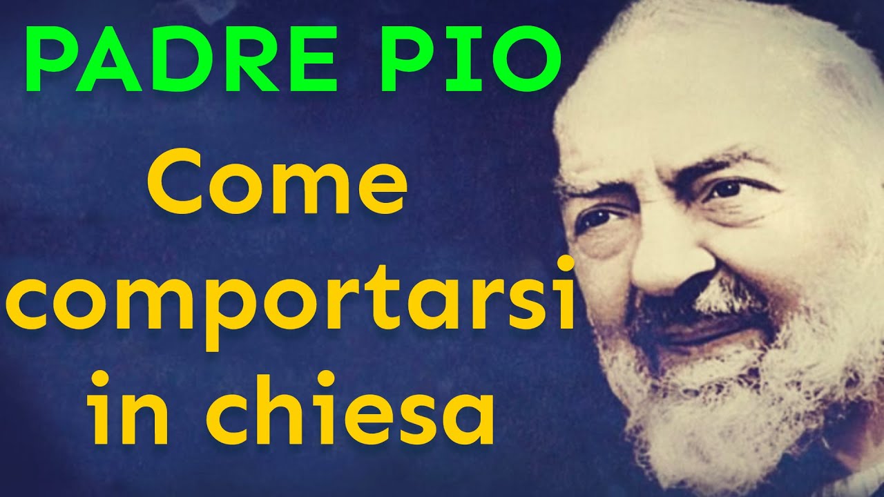 Padre Pio | COME COMPORTARSI in CHIESA | Lettera ad una figlia