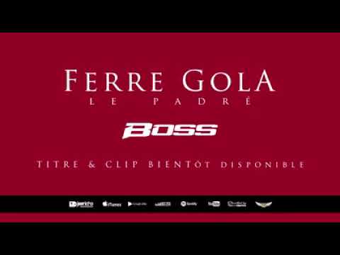 ferre gola boss