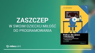 VIDEOPOINT | Python dla dzieci i młodzieży. Jak uczyć się programowania-pierwsze kroki [kurs video]