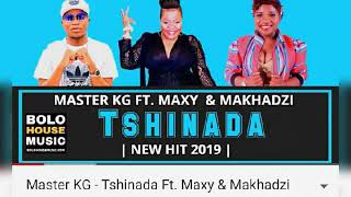 TSHINADA 2O19 - Master Kg Feat : Maxy KhoiSan & Makhadzi