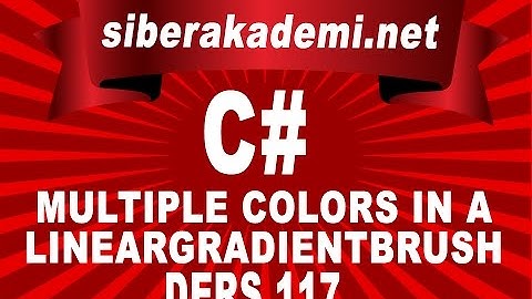 C# Multiple Colors in a LinearGradientBrush Ders 117