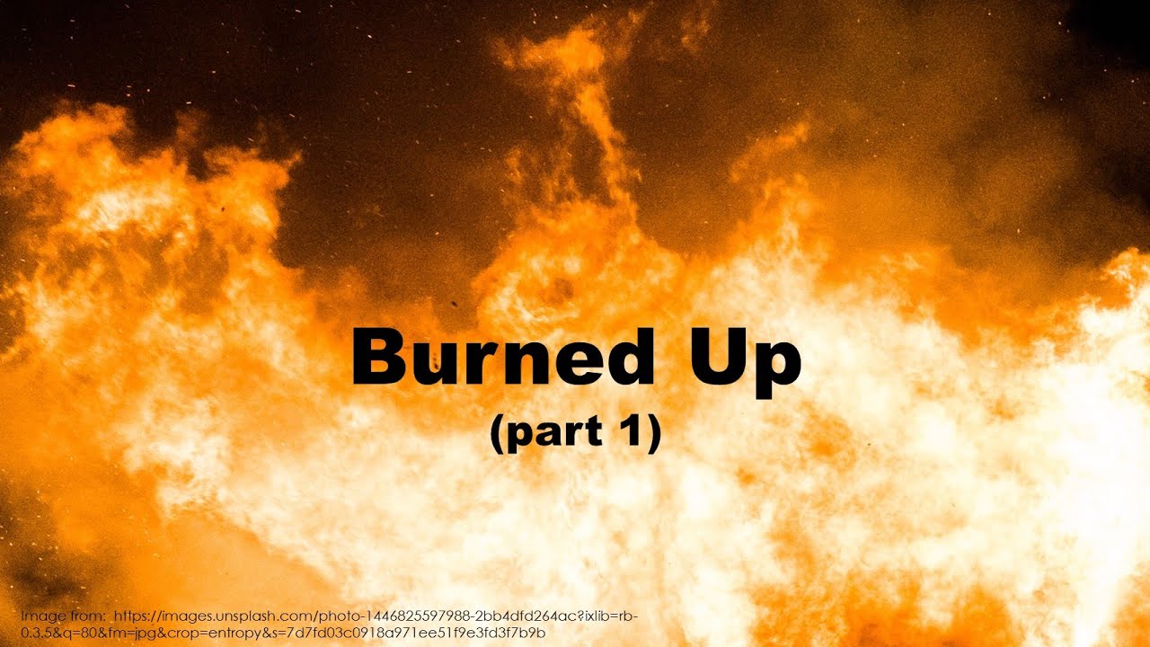 Burned Up: Annihilation versus Eternal Conscious Torment part 1