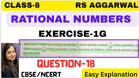 RATIONAL NUMBERS -CLASS 8 Maths - Chapter 1 -Exercise 1G -Question 18 - RS AGGARWAL -CBSE/NCERT