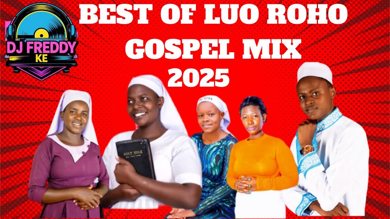 🙏 Top Luo Roho Gospel Mix 2025 – Anointed Worship & Praise Songs to Lift Your Soul