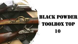 Black Powder Toolbox Top 10
