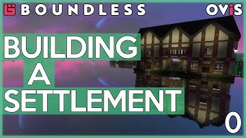 BIG PLANS! - Building a Settlement: Episode 0 | Boundless Gameplay