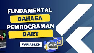 Variables Bahasa Pemrograman Dart - Untuk Pemula