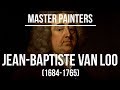 Jean-Baptiste van Loo (1684-1765) A collection of paintings 4K Ultra HD