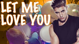 Let Me Love You  Dj Snake Ft Justin Bieber  Drum Cover