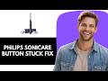 How To Fix Philips Sonicare Button Stuck