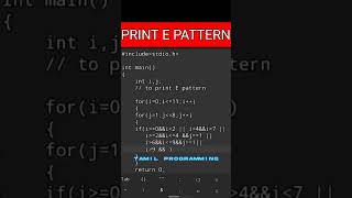 To print E Alphabet in pattern in C /Pattern Printing Programs  #c #pattern @tamilprogramming0630