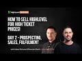GHL Mastery - How To Sell High Ticket Webinar - Day 2 Prospecting, Sales, Fulfilment
