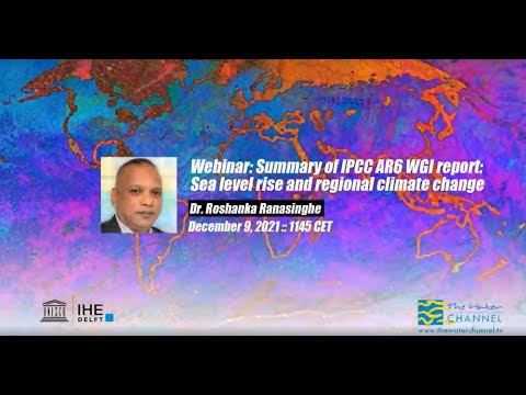 IHE Delft 💧 Alumni Online Seminar on IPCC AR6 WGI report: Sea level rise and Regional climate change