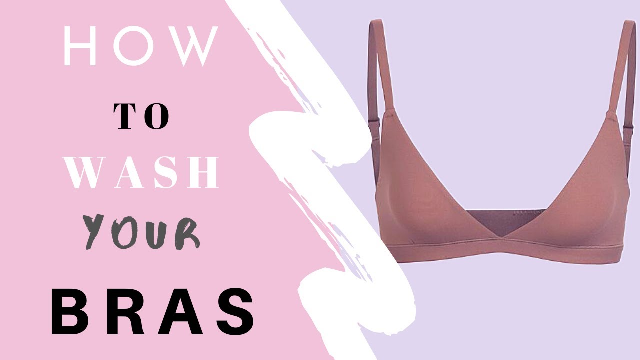 How to wash your bra properly: The do's and don'ts - Starts at 60