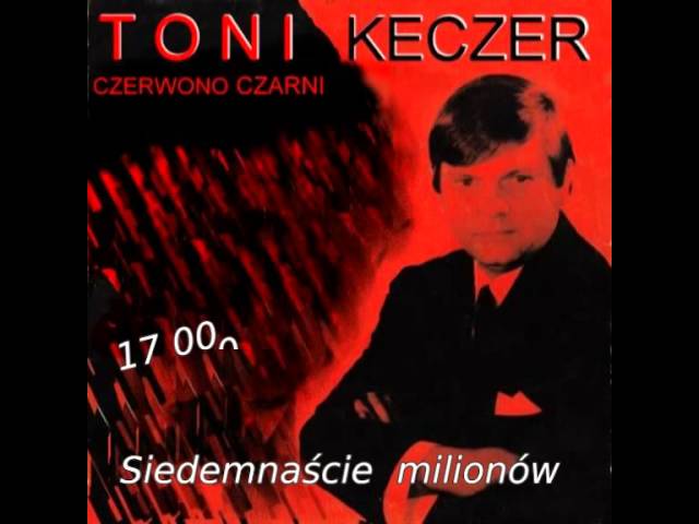 Czerwono-Czarni & Toni Keczer - Siedemnaście Milionów