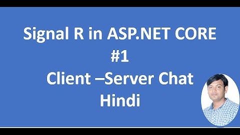 Signal R in ASP.NET CORE |  Client-Server Application | Part-1